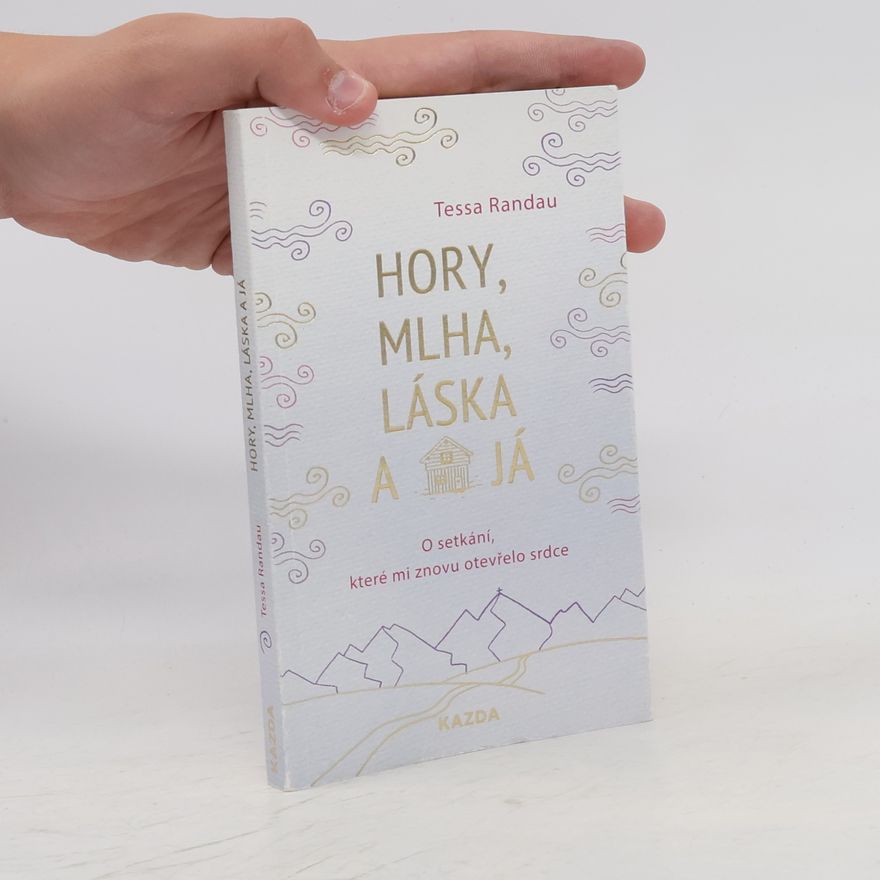 Tessa Randau Hory, mlha, láska a já