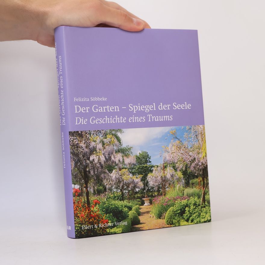 Felizita Söbbeke Der Garten - Spiegel der Seele