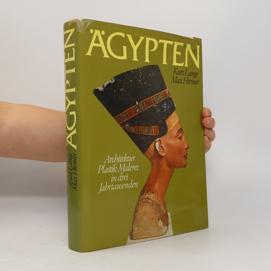 Kurt Lange Ägypten. Architektur Plastik Malerei in drei Jahrtausenden