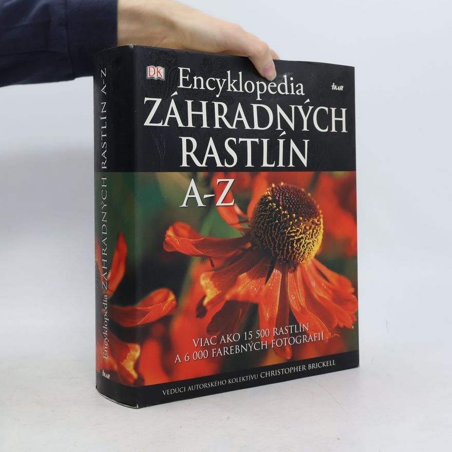 Christopher Brickell Encyklopédia záhradných rastlín A-Z