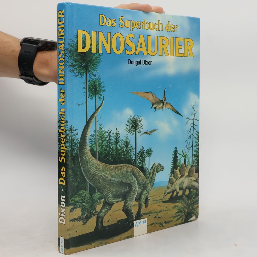 Dougal Dixon Das Superbuch der Dinosaurier