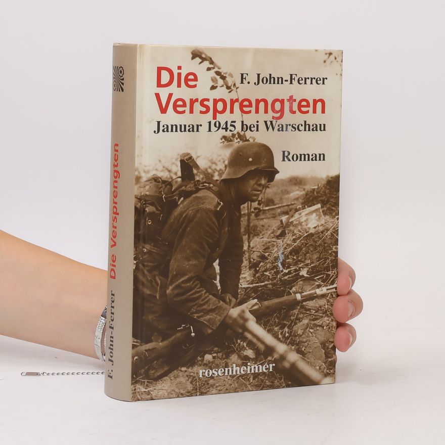 F. John-Ferrer Die Versprengten. Januar 1945 bei Warschau