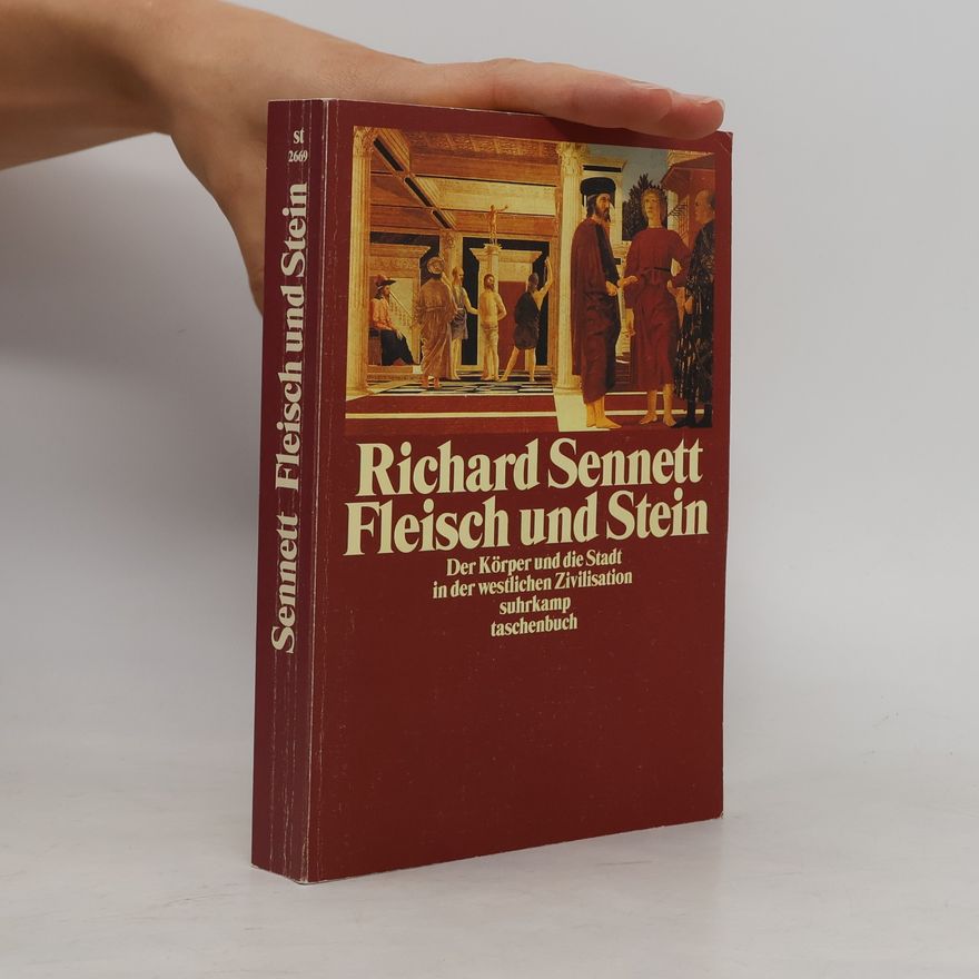 Richard Sennett Fleisch und Stein