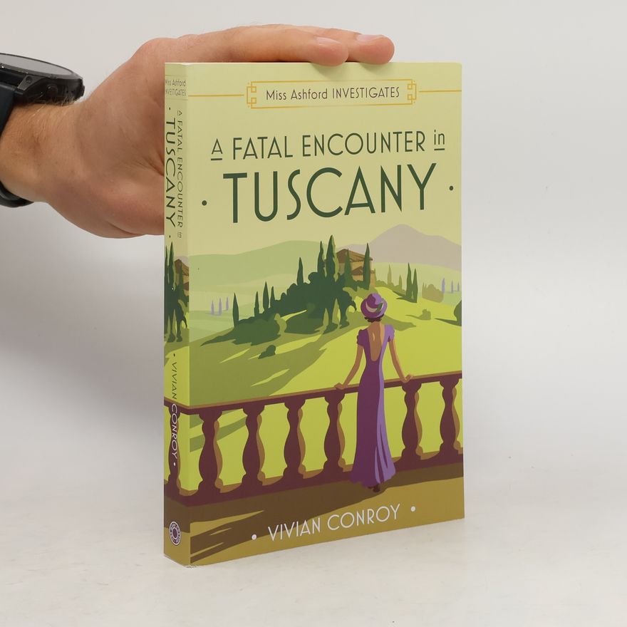 Vivian Conroy A Fatal Encounter in Tuscany (Miss Ashford Investigates, Book 3)