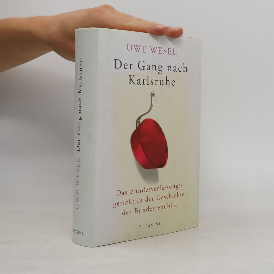 Uwe Wesel Der Gang nach Karlsruhe