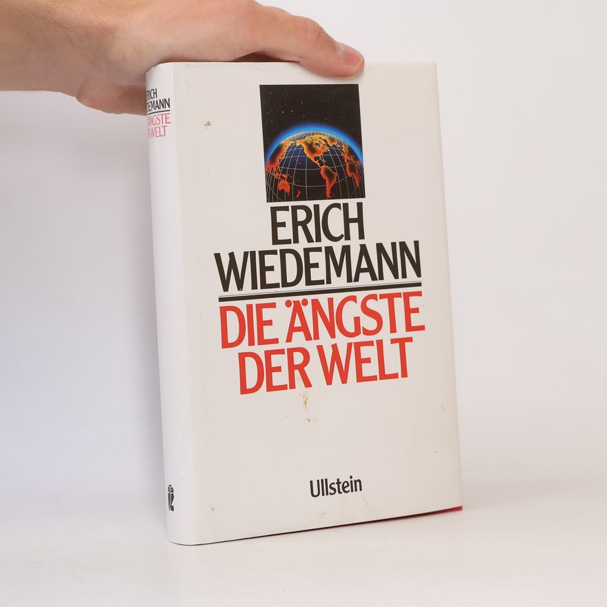 Erich Wiedemann Die Ängste der Welt