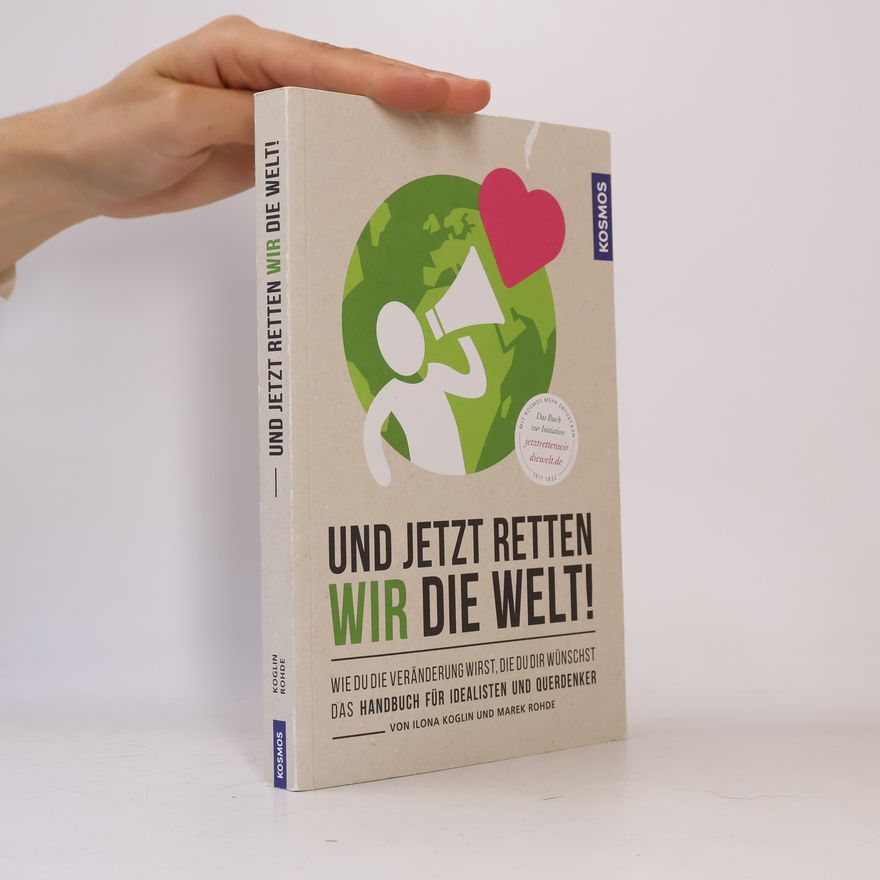 Marek Rohde Und jetzt retten wir die welt!