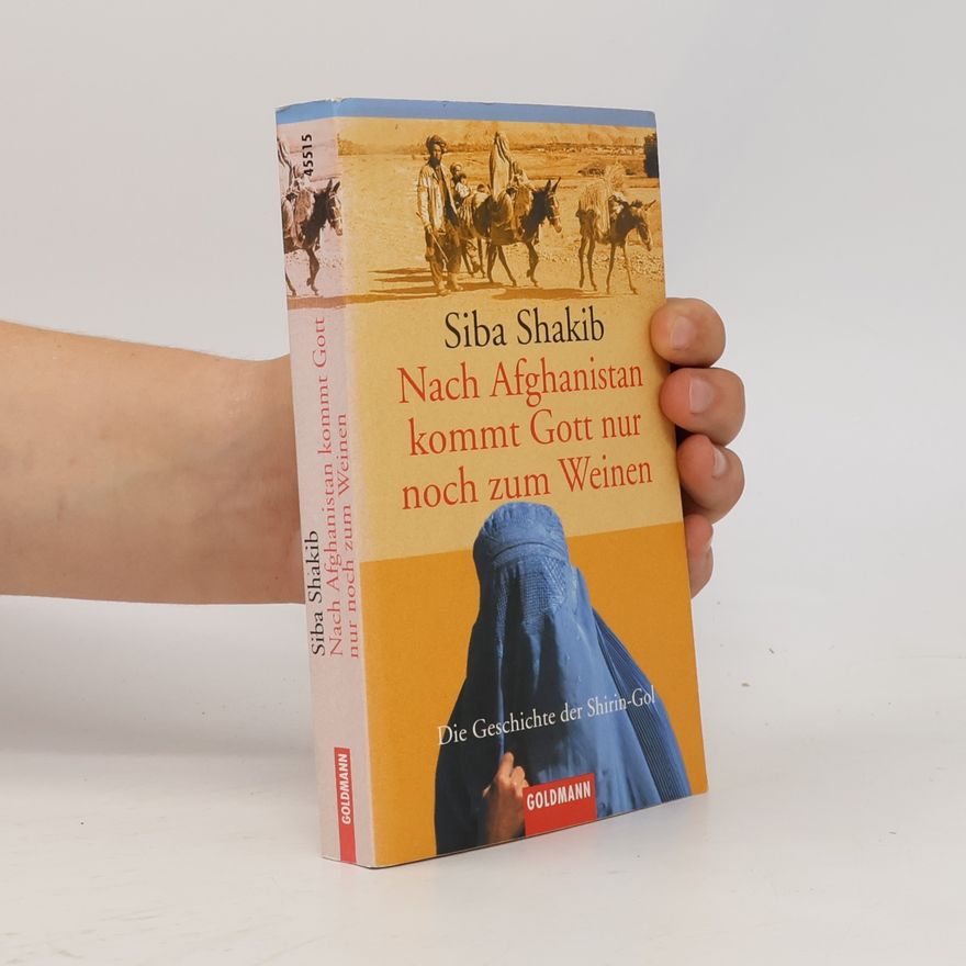 Síba Shakib Nach Afghanistan kommt Gott nur noch zum Weinen