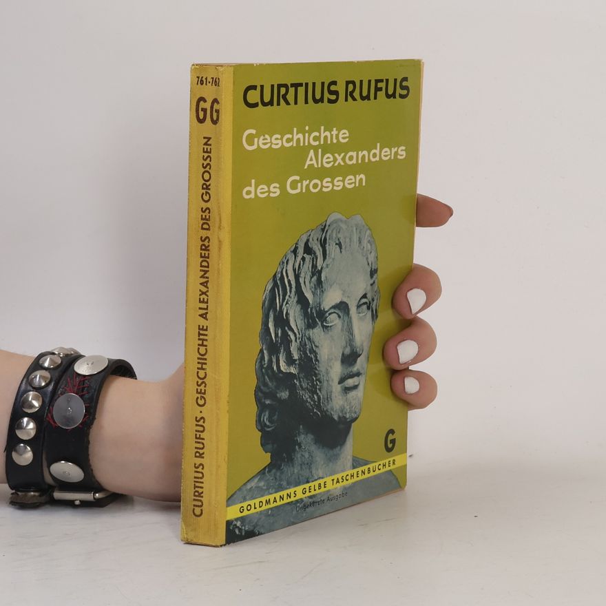 Quintus Curtius Rufus Geschichte Alexanders des Grossen