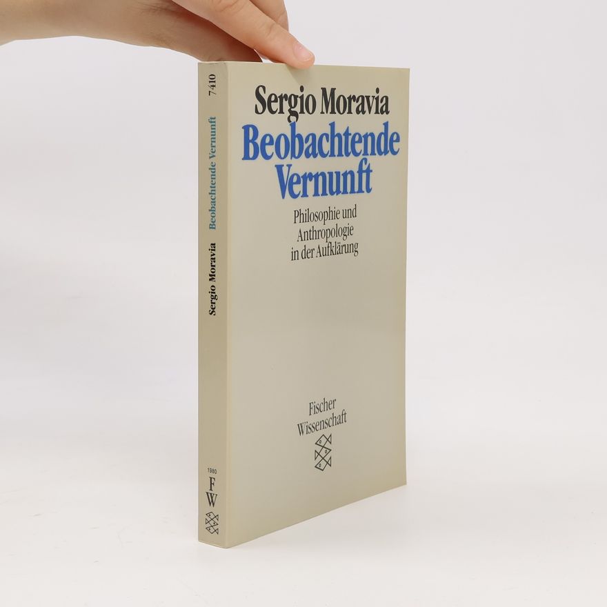 Sergio Moravia Beobachtende Vernunft