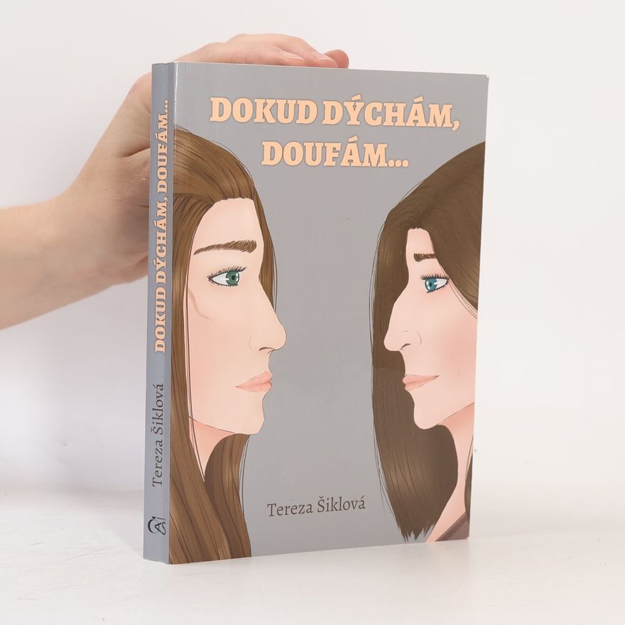 Tereza Šiklová Dokud dýchám, doufám…