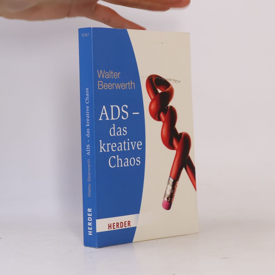 Walter Beerwerth ADS - das kreative Chaos