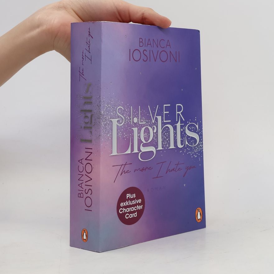 Bianca Iosivoni Silver Lights. The More I Hate You