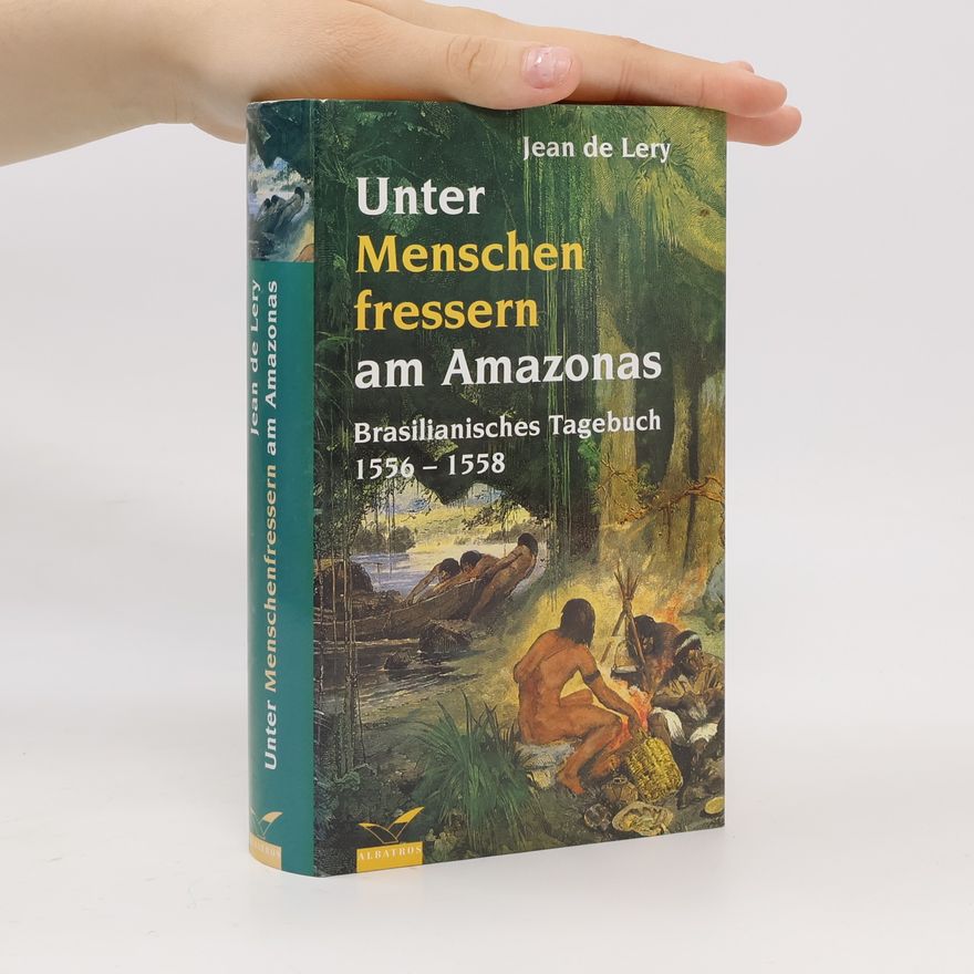Jean de Léry Unter Menschenfressern am Amazonas