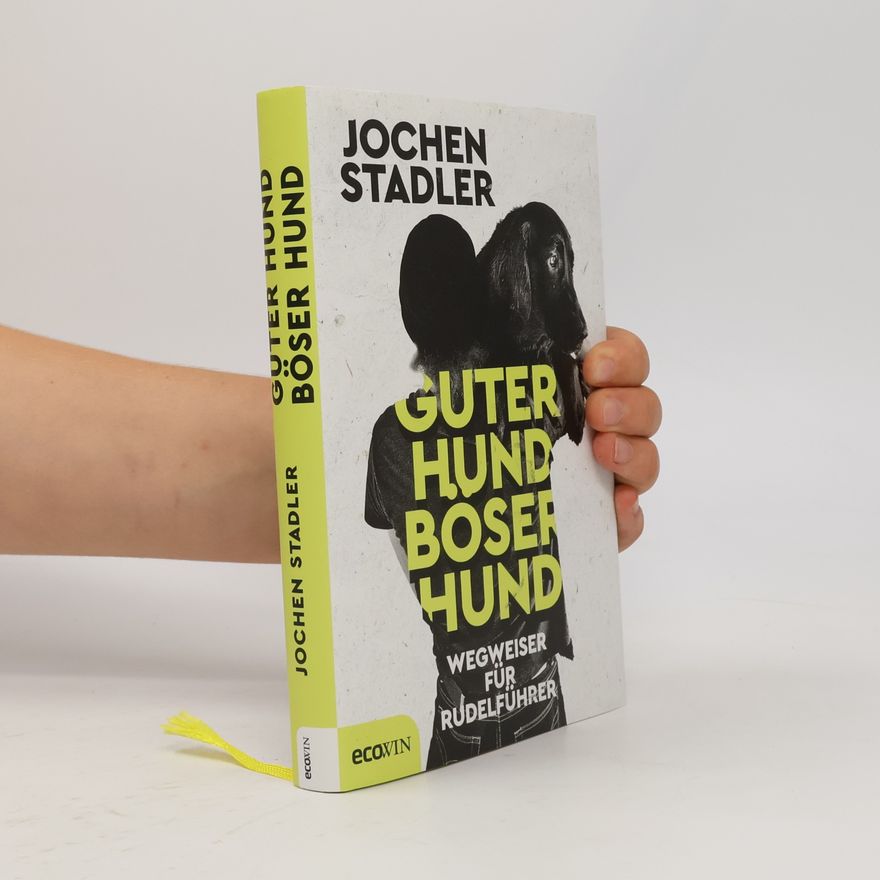 Jochen Stadler Guter Hund, böser Hund