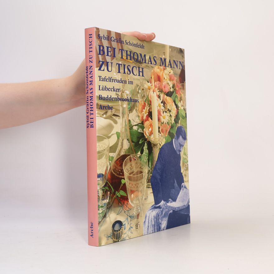 Sybil Schönfeldt Bei Thomas Mann zu Tisch