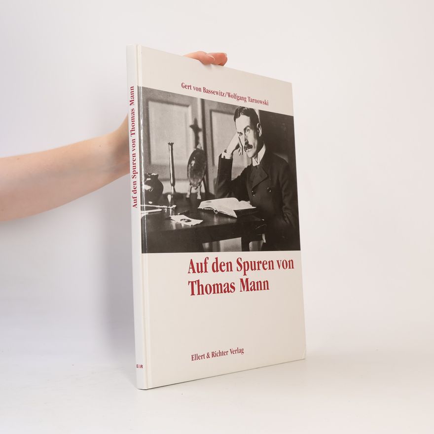 Gert von Bassewitz Auf Thomas Manns Spuren
