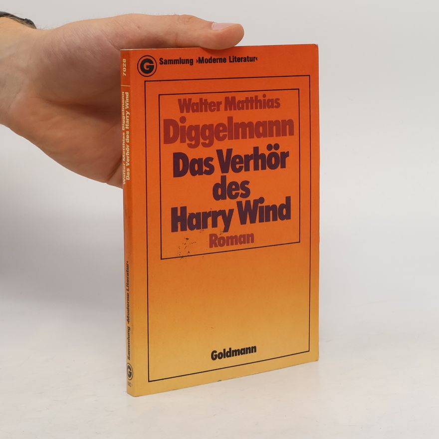 Walter Matthias Diggelmann Das Verhör des Harry Wind