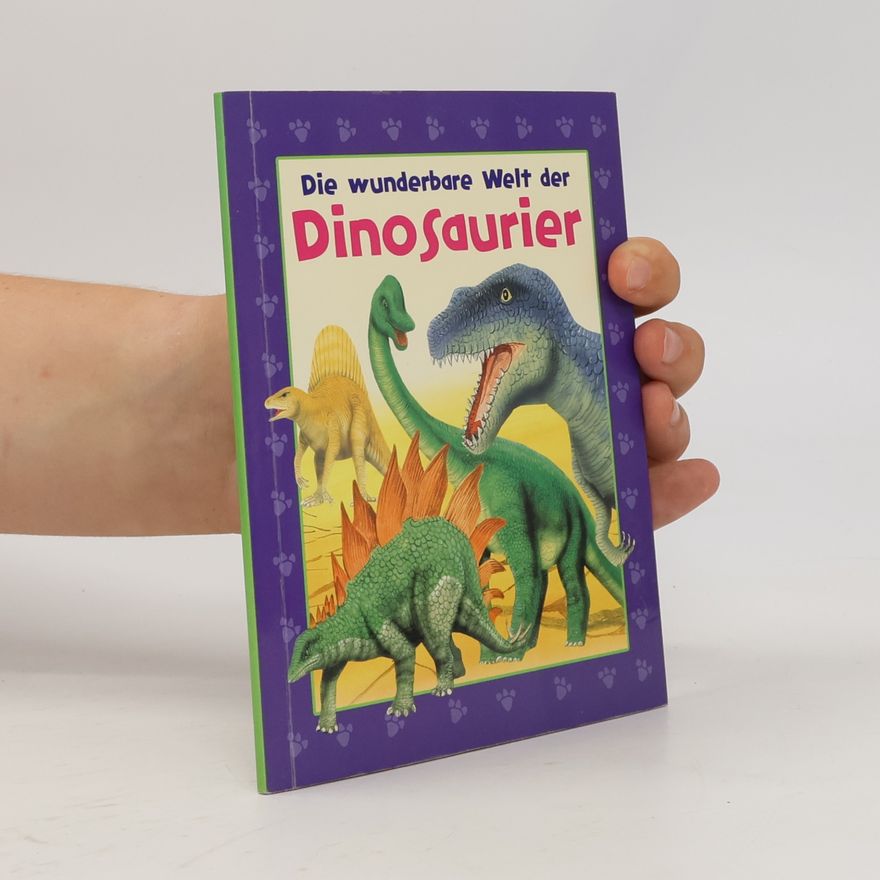 Various authors Die wunderbare Welt der Dinosaurier