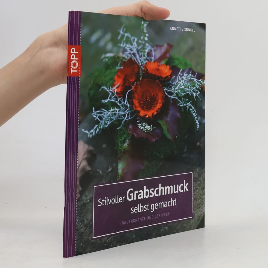 Annette Kunkel Stilvoller Grabschmuck selbst gemacht