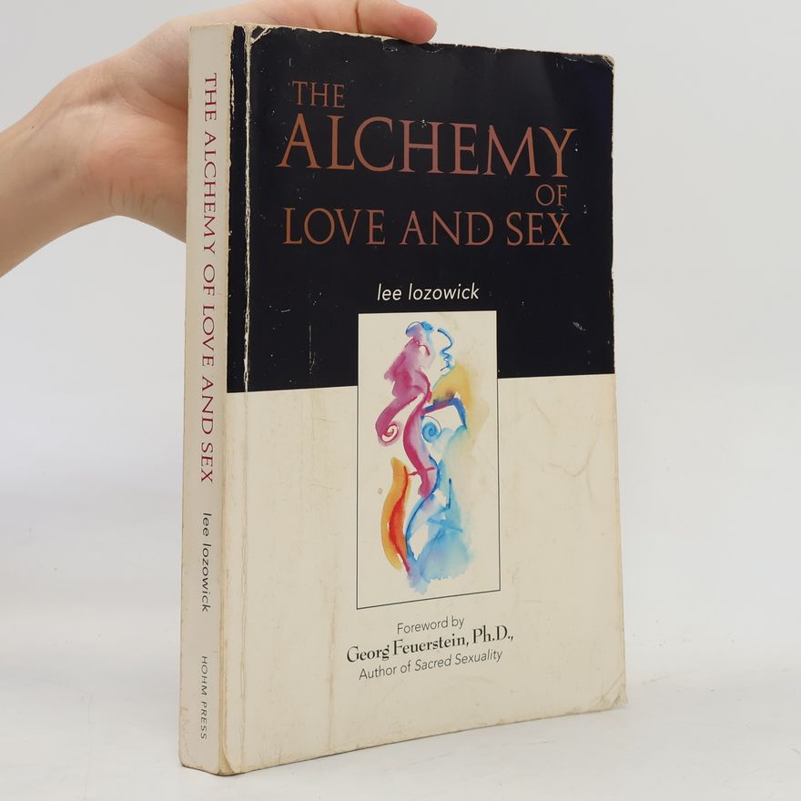 Lee Lozowick The alchemy of love and sex