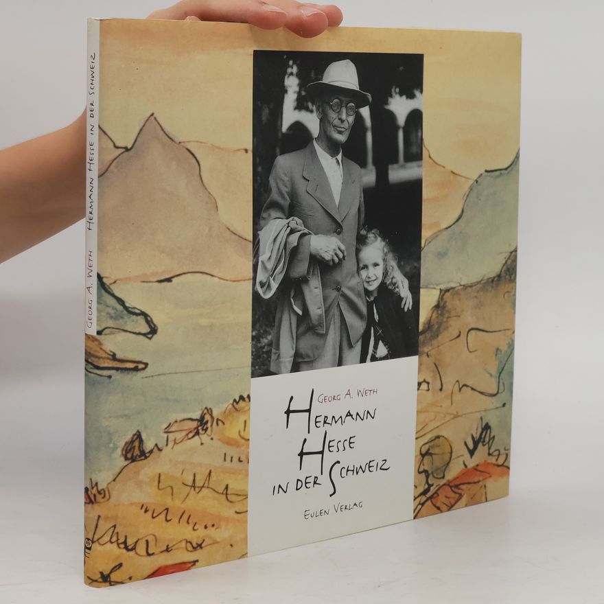 Georg A. Weth Hermann Hesse in der Schweiz
