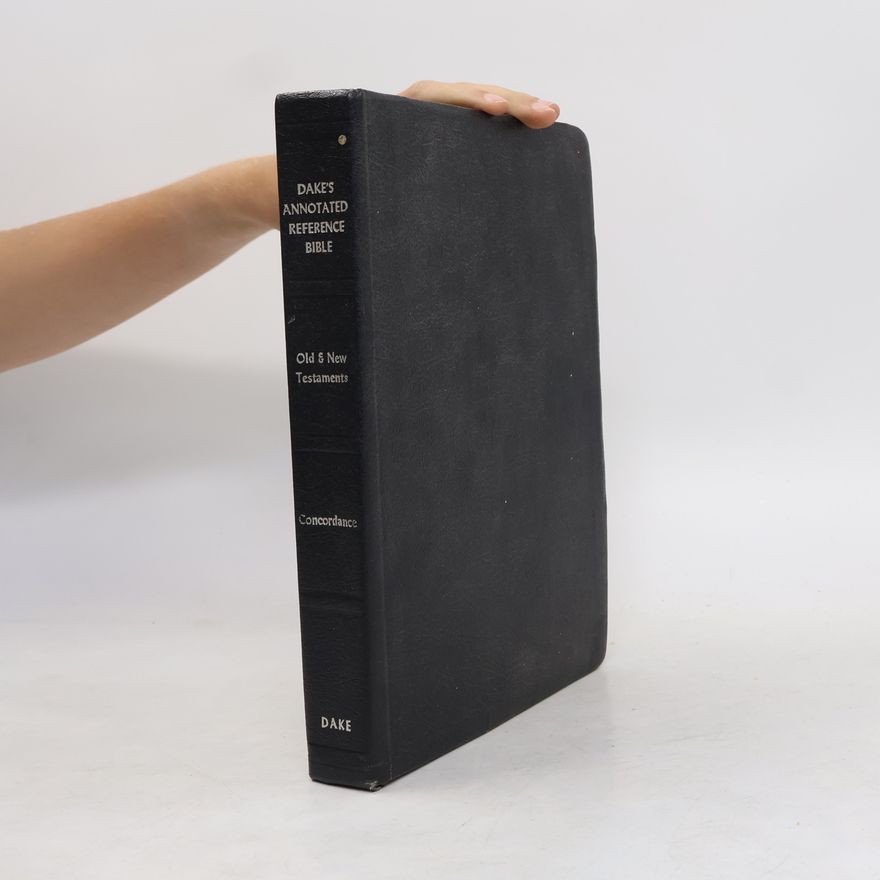 Finis Jennings Dake Dake's Annotated Reference Bible