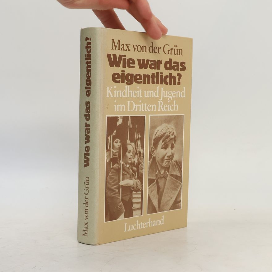 Max von der Grün Wie war das eigentlich?