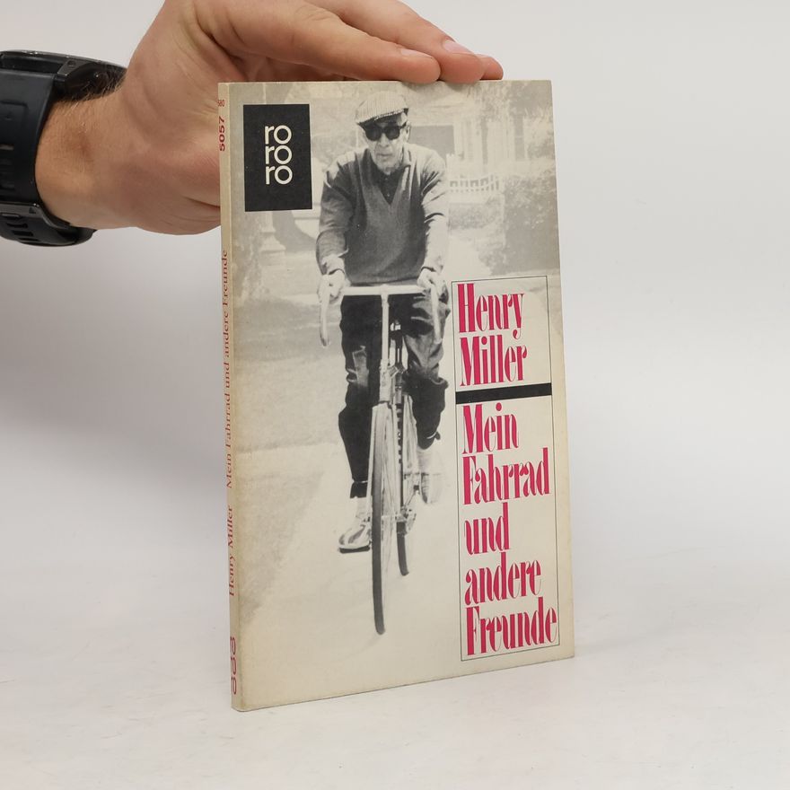 Henry Miller Mein Fahrrad und andere Freunde
