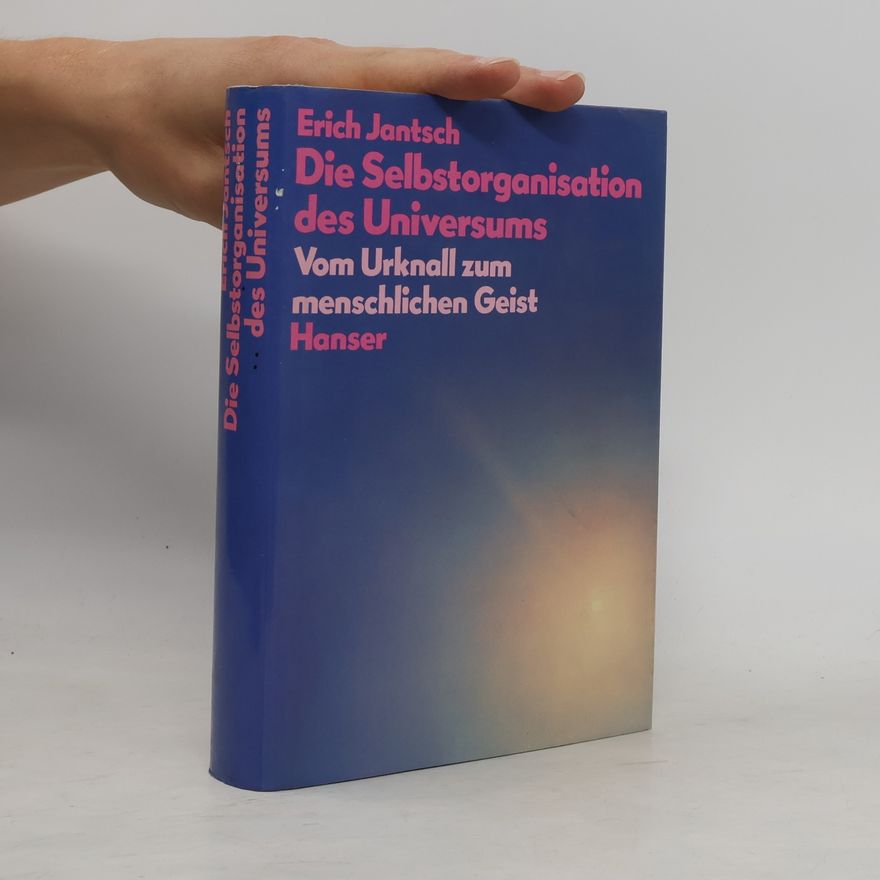 Erich Jantsch Die Selbstorganisation des Universums