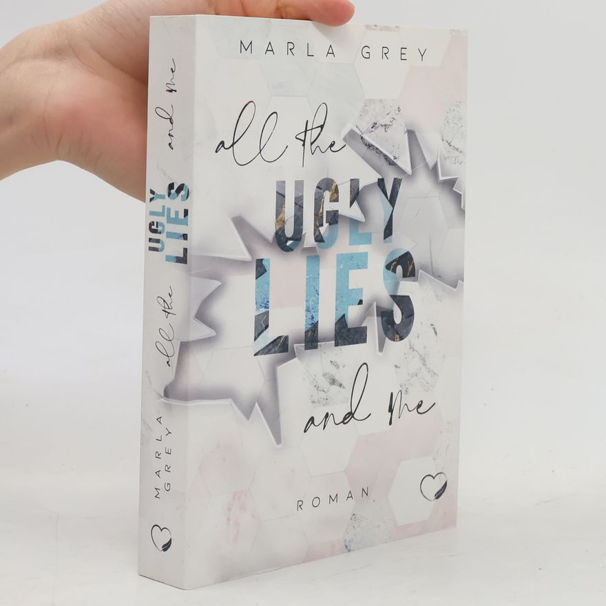 Marla Grey All The Ugly Lies And Me