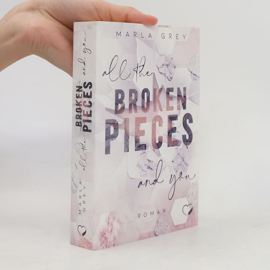 Marla Grey All The Broken Pieces And You