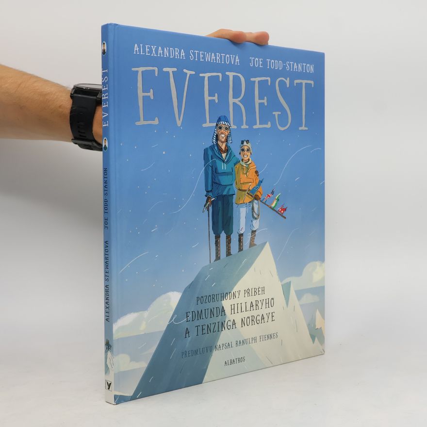 Alexandra Stewart Everest: Pozoruhodný příběh Edmunda Hillaryho a Tenzinga Norgaye