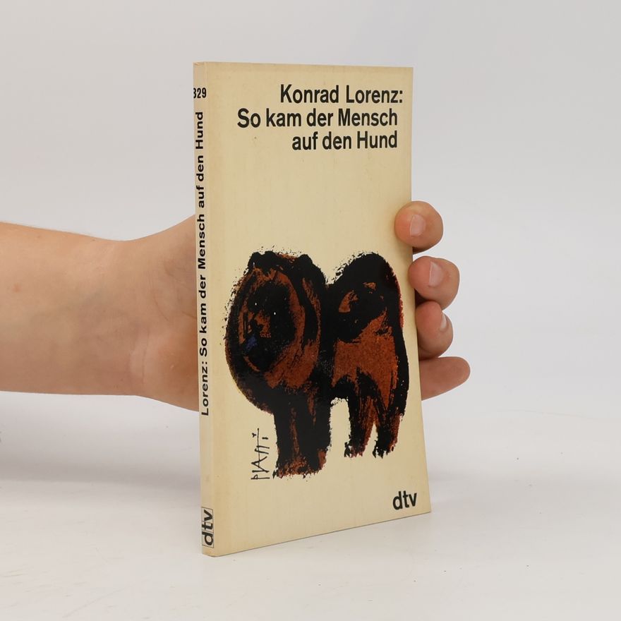 Konrad Lorenz So kann der Mensch auf dem Hund