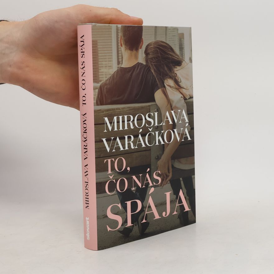 Miroslava Varáčková To, čo nás spája