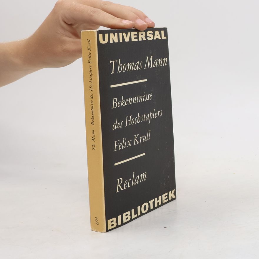 Thomas Mann Bekenntnisse des Hochstaplers Felix Krull