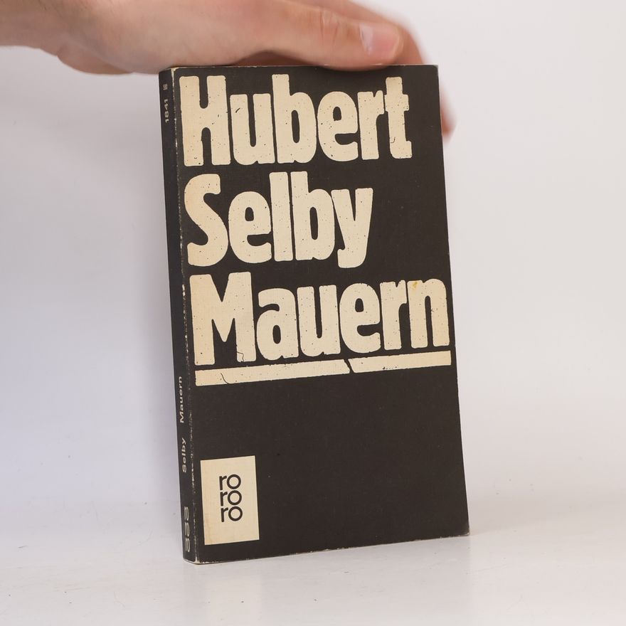 Hubert Selby Jr. Mauern. Roman