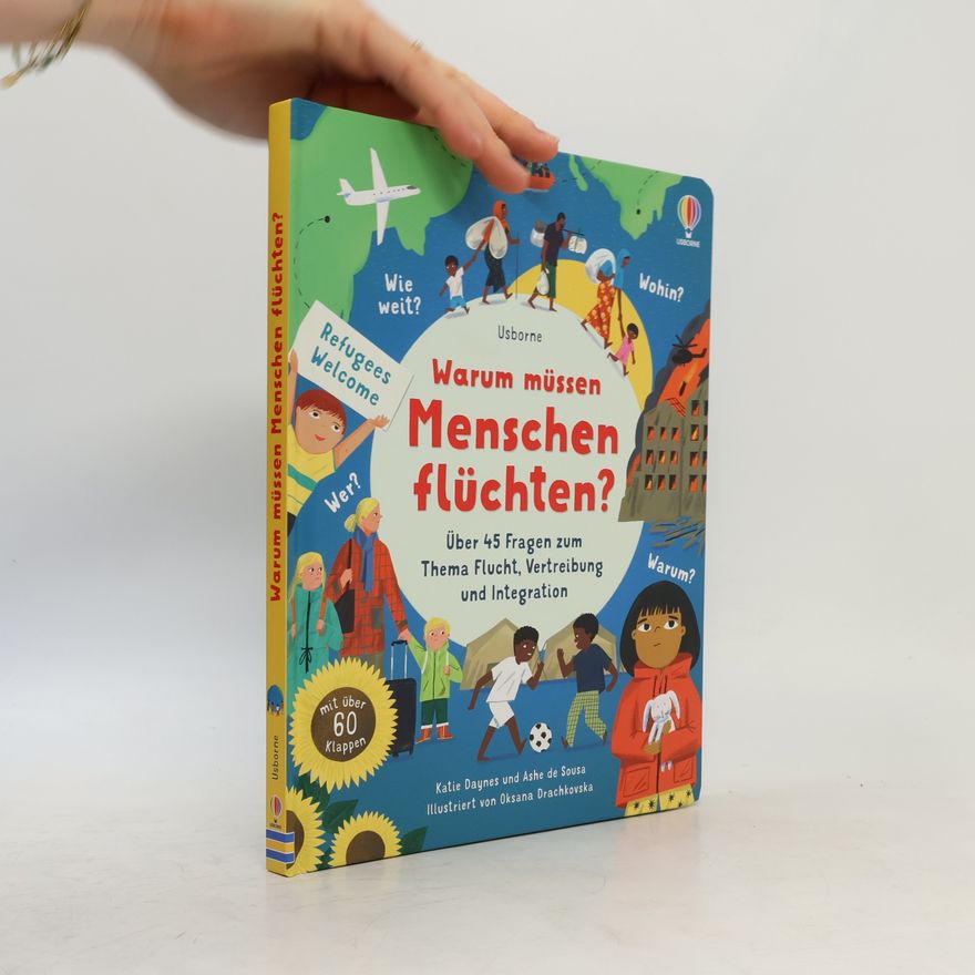 Autorenkollektiv Warum müssen Menschen flüchten?. Buch mit über 60 Klappen – über 45 Fragen zum Thema Flucht, Vertreibung und Integration altersgerecht beantwortet – ab 6 Jahren
