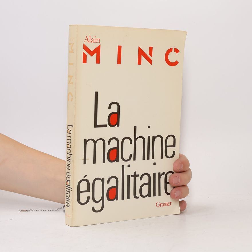 Alain Minc La machine égalitaire
