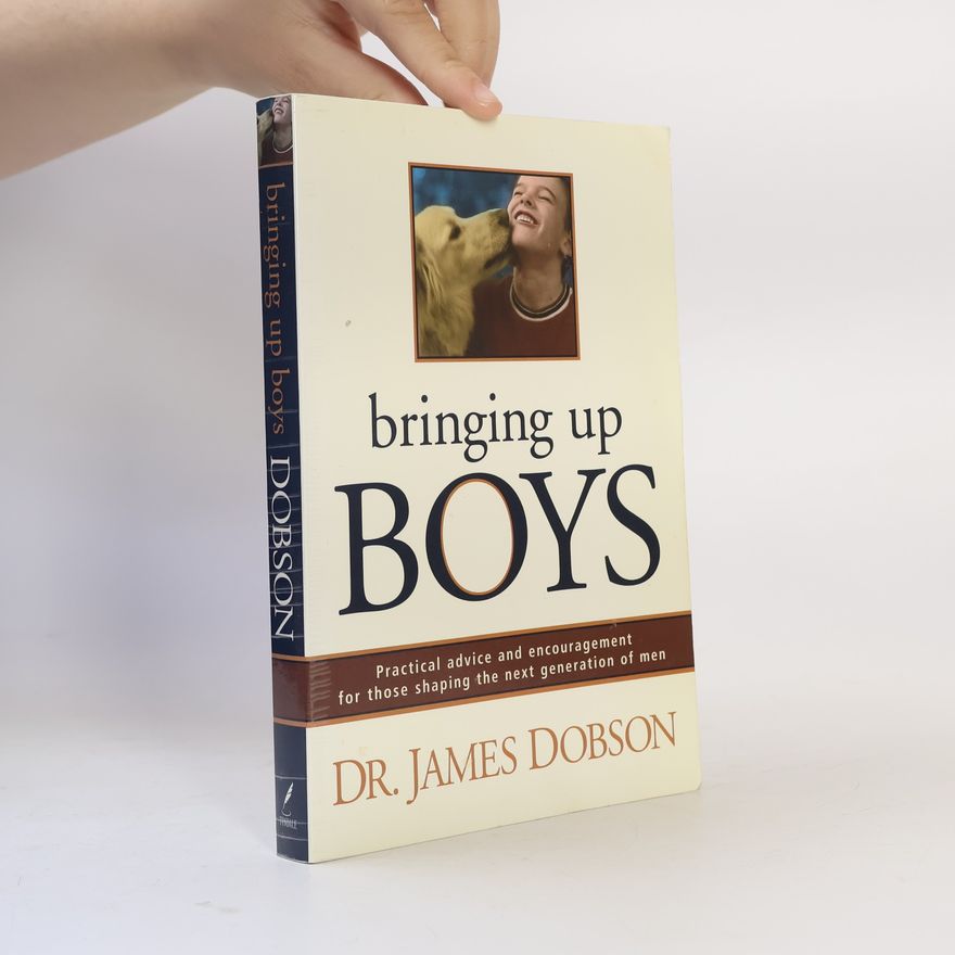 James C. Dobson Bringing Up Boys