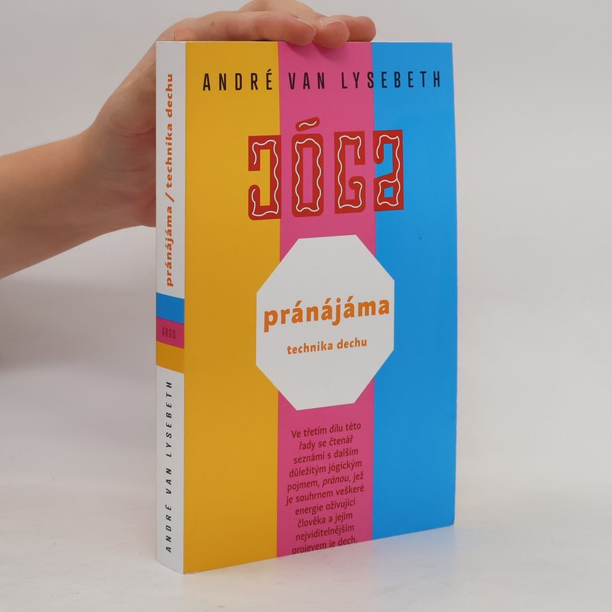 André Van Lysebeth Jóga - Pránájáma : technika dechu
