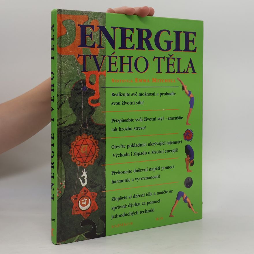 Emma Mitchell Energie tvého těla: Nové názory na zdraví a životní sílu
