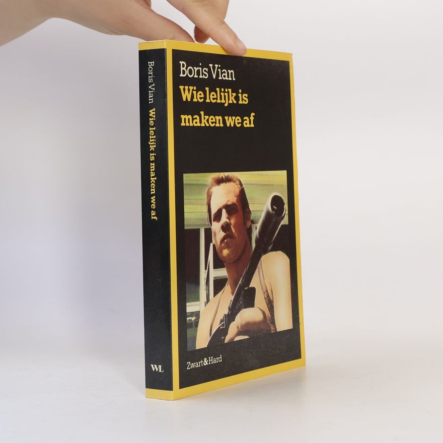 Boris Paul Vian Wie lelijk is maken we af