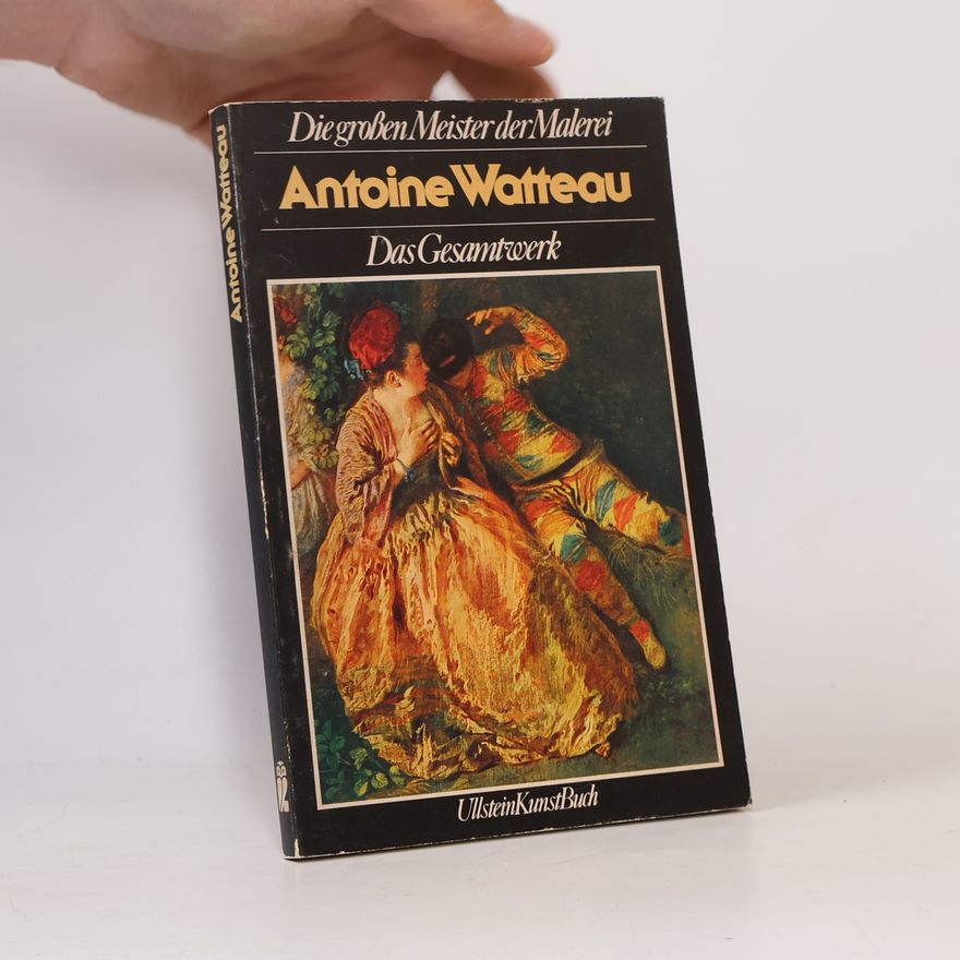 Auteurscollectief Antoine Watteau. Das Gesamtwerk
