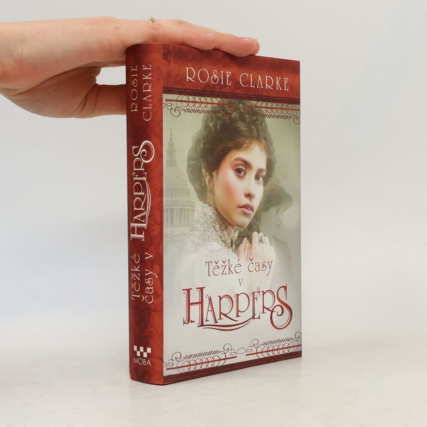 Rosie Clarke Těžké časy v Harpers