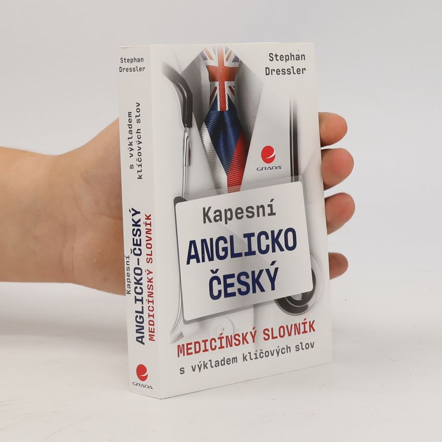 Stephan Dressler Kapesní anglicko-český medicínský slovník : s výkladem klíčových slov