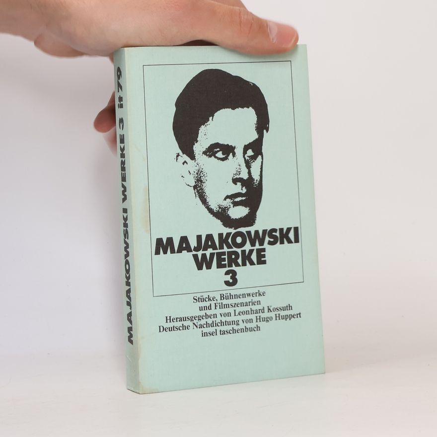 Wladimir Majakowski Majakowski - Werke 3. Stücke, Bühnenwerke und Filmszenarien.