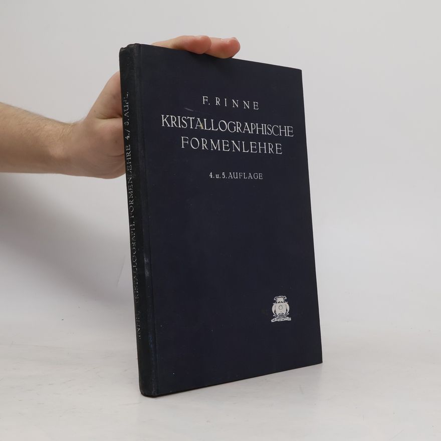 Professor Dr. F. Rinne KRISTALLOGRAPHISCHE FORMENLEHRE
