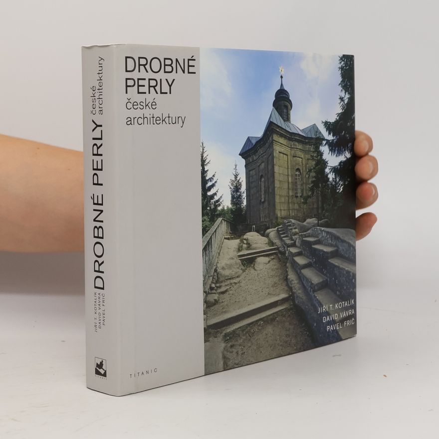 Pavel Frič Drobné perly české architektury: Veletucet typologických příkladů