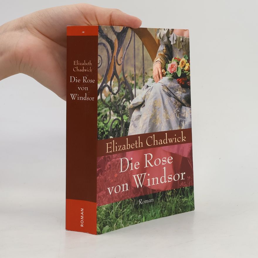 Elizabeth Chadwick Die Rose von Windsor
